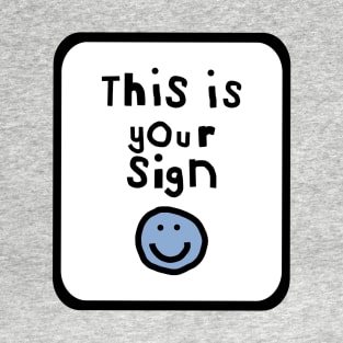 This is Your Sign Typography Quote Frame T-Shirt